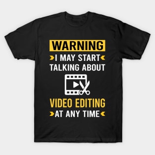 Warning Video Editing Editor T-Shirt